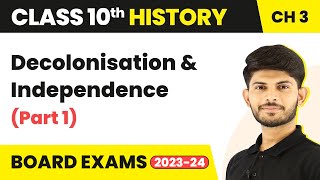 Class 10 History Chapter 3  Decolonisation and Independence Part 1 202324 [upl. by Astrid]