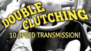 How to double clutch  Shifting tutorial  10 Speed transmission [upl. by Reamy860]