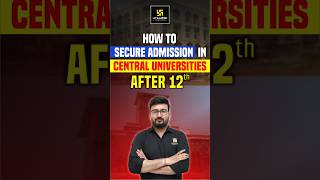 How to Secure Admission in Central Universities After 12th shorts  Shubham Sir [upl. by Eisserc]