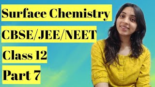 Surface Chemistry Class 12 Part 7 CBSEJEENEET [upl. by Baiss811]