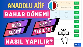 Anadolu Aöf Bahar Dönemi Ders Seçimi Nasıl Yapılır Aöf Ders Seçimi Kayıt Yenileme Ücret Yatırma [upl. by Cooperstein]