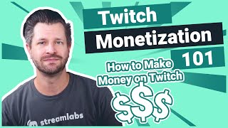 Twitch Monetization 101 How to Make Money on Twitch [upl. by Ynafets]