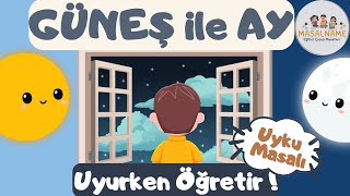 Uyku Masalı Güneş ile Ay Masal Dinle Uyku Masalları Masallar Masal Dinle TürkçeÇocuk Masalları [upl. by Ahsiakal731]