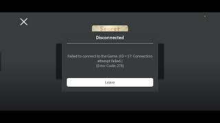 roblox failed connect to the game id17 connection attempt failed error code279 [upl. by Aropizt597]