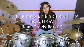 WILLOW feat Travis Barker  quotTransparent Soulquot Drum Cover [upl. by Vivian]