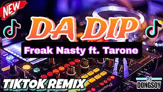 NEW TIKTOK VIRAL 2024  DA DIP freak nasty ft tarone  Dj Dongsoy kidapawan remix [upl. by Naej339]