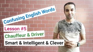 Lesson 5 Chauffeur amp Driver  Smart amp Intelligent amp Clever  Confusing English Words [upl. by Oilerua]