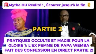 🚨RÉVÉLATIONS CH0QUNTES DE LEX FEMME DE PAPA WEMBA SUR SES SUPPOSÉ PRATIQUES OCCULTE PARTIE 2 [upl. by Aggappera]