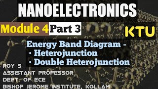 Module 4Part 3NANOELECTRONICSEnergy band diagramHeterojunctions amp Double Heterojunctions KTU [upl. by Ryon]