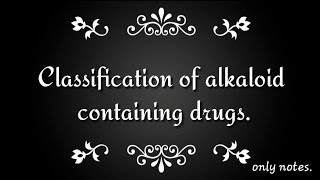 Classification of alkaloids  extraction and purification of alkaloids Nomenclature of alkaloids [upl. by Llessur]