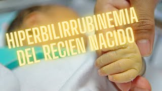 HIPERBILIRRUBINEMIA DEL RECIEN NACIDO [upl. by Eniamahs]