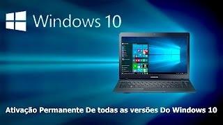 Como ativar Windows 10 Todas as versões PERMANENTE [upl. by Ardnasella189]