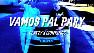 CLATZY ❌ LIONKINGG  Vamos Pal Party Video Oficial [upl. by Ettenhoj355]