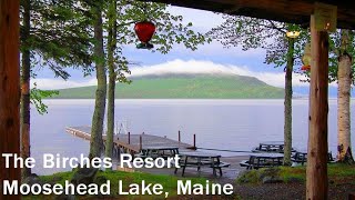 Moosehead Lake at Rockwood Maine  The Birches [upl. by Codee]