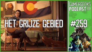 Het Grijze Gebied  GamerGeeks Podcast Afl 259 [upl. by Lefty]