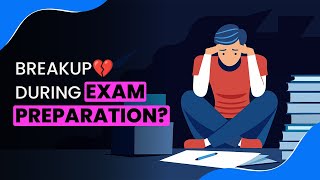 Breakup💔 during Exam preparation  How to Handle breakup💔 during your preparation  Letstute [upl. by Damalas]