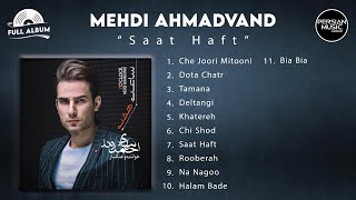 Mehdi Ahmadvand  Saat Haft I Full Album  مهدی احمدوند  آلبوم ساعت هفت [upl. by Asylem802]