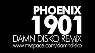 Phoenix  1901 Damn Disko Remix [upl. by Akinoj498]