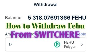 How to make withdrawal quotFEHUquot from SWITCHERE [upl. by Roshelle]