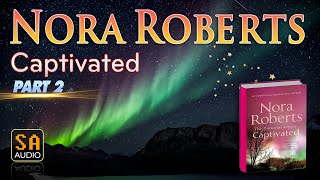 Captivated by Nora Roberts PART 2  Story Audio 2024 [upl. by Proctor3]