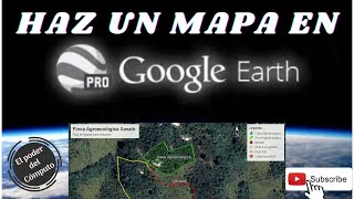 Cómo hacer un mapa en Google Earth Pro 2022 [upl. by Sicular]