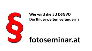 fotoseminarat  Welche Auswirkung hat die EU DSGVO auf Fotografie [upl. by Elvin628]