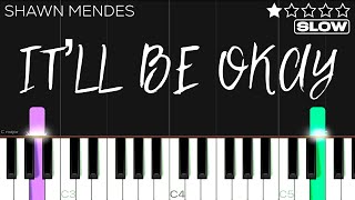 Shawn Mendes  It’ll Be Okay  SLOW EASY Piano Tutorial [upl. by Vin]