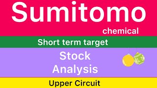 SUMITOMO CHEMICAL INDIA SHARE🪴SUMITOMO CHEMICAL NEWS UPPER CIRCUIT STOCK SHORT TERM TARGET 0722024 [upl. by Bianka372]