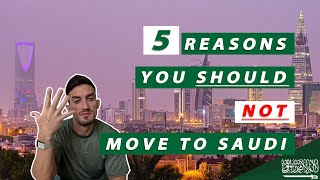 5 Reasons You Should NOT Move to Saudi [upl. by Saint]