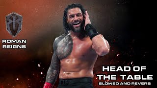 WWE ROMAN REIGNS THEME SONG HEAD OF THE TABLE  SLOWED REVERB [upl. by Aimahc580]