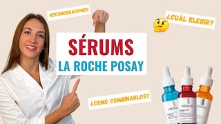 👉 SÉRUM LA ROCHE POSAY ¿Cómo COMBINARLOS ✅ ¿Cuál ELEGIR 🤩 ¿Cúando se APLICAN [upl. by Ehcar]