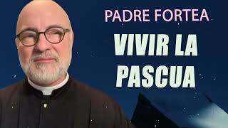 Padre Fortea  Vivir la Pascua [upl. by Azirb]