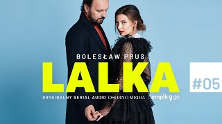 Serial audio quotLalkaquot według Bolesława Prusa  Odc 5 Kalkulacje Łęckich [upl. by Ecreip]