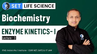 SET Life Science  ENZYME KINETICS I  Biochemistry  Lecture  3 [upl. by Sally]