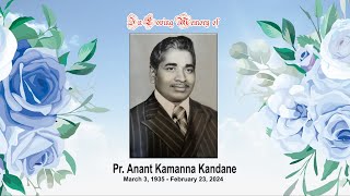 FUNERAL SERVICE of Pr Anant Kamanna Kandane  27 FEBRUARY 2024  200 pm [upl. by Suilmann]