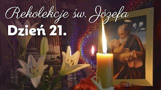 Rekolekcje ze św Józefem DZIEŃ 21 [upl. by Dwaine]