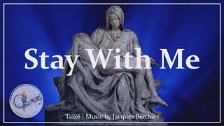 Stay With Me Remain Here With Me  Taizé Chant  Lent  Choir wLyrics  Sunday 7pm Choir [upl. by Zilla197]