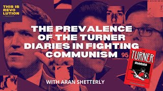 The Prevalence of the Turner Diaries in Fighting Communism ft Aran Shetterly [upl. by Suzie]