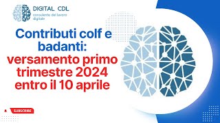 versamento primo trimestre 2024 entro il 10 aprile dei contributi colf [upl. by Christiano]