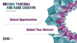 ESMO Sarcoma and Rare Cancers 2025 Unlock Opportunities  Submit your abstract [upl. by Selia]