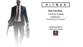 Hitman ICA Facility Freeform Training Training Escalated Achievement [upl. by Nosahc]