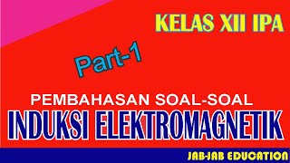 Fisika Kelas XII  Pembahasan Soalsoal Induksi Elektromagnetik [upl. by Ordnasil]