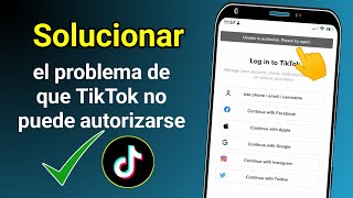 Cómo solucionar el problema de TikTok No se puede autorizar Inténtalo de nuevo [upl. by Benenson]