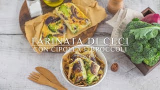 Cucina con Sarchio  Farinata di ceci con cipolla e broccoli [upl. by Aiahc]