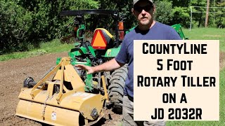 70 CountyLine 5 Foot Rotary Tiller Review and Demo on a John Deere 2032R 2038R Compact Tractor [upl. by Ardua]