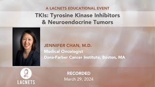 quotTKIs Tyrosine Kinase Inhibitors amp Neuroendocrine Tumorsquot • 2024 LACNETS Event • March 29 2024 [upl. by Penelopa]