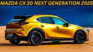 Mazda CX 30 Next Generation 2025InteriorExteriorFirst LookFeaturesPriceAbd Cars Review 2024 [upl. by Vivianna]