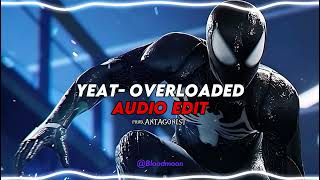 Yeat Overloaded EDIT AUDIO prodANTAGONIST quotIm Just Built Differentquot [upl. by Khai173]