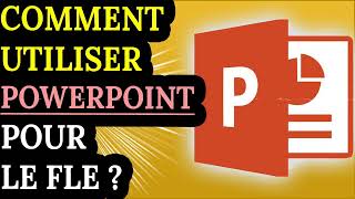 Comment utiliser POWERPOINT pour le FLE [upl. by Ahsrat]