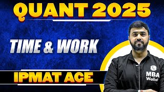 Time and Work  IPMAT Quants 2025 Preparation [upl. by Jamieson]